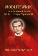 Okadka ksiki - Modlitewnik za wstawiennictwem b. ks. Jerzego Popieuszki