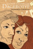 Okadka ksizki - Dagerotyp. Tajemnica Chopina