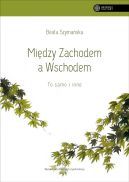 Okadka ksizki - Midzy Zachodem a Wschodem. To samo i inne