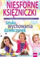 Ok�adka - NIESFORNE KSIʯNICZKI. Sztuka wychowania dziewczynek