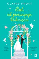 Okładka książki - Ślub od pierwszego kliknięcia