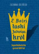 Okadka - Z Boej aski Jadwiga, krl