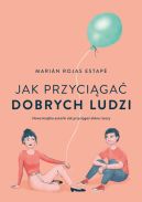 Okadka ksizki - Jak przyciga dobrych ludzi