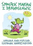 Okadka ksiki - Smoczek Marian z Drakosawic. Bajki na dobranoc