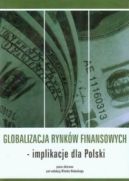 Okładka - Globalizacja rynków finansowych implikacje dla Polski