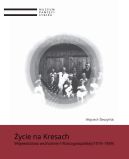 Okładka - Życie na Kresach. Województwa wschodnie II Rzeczypospolitej (1919-1939)