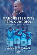 Okadka - Manchester City Pepa Guardioli. Budowa superdruyny