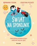 Okładka - Świat na spokojnie. Ćwiczenia pozwalające uwolnić się od lęku