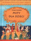 Okadka ksizki - Mity dla dzieci. 20 najpopularniejszych mitw greckich