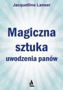 Ok�adka - Magiczna sztuka uwodzenia pan�w