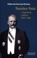 Okładka - Stanisław Patek w dyplomacji i polityce (1914-1939)