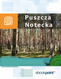 Okadka ksizki - Puszcza Notecka. Miniprzewodnik
