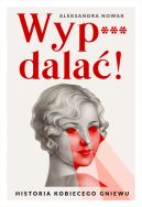Okadka ksizki - Wyp***dala!