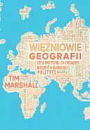 Okadka ksizki - Winiowie geografii, czyli wszystko, co chciaby wiedzie o globalnej polityce 