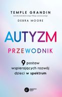 Ok�adka - Autyzm. Przewodnik. 9 postaw wspieraj�cych rozw�j dzieci w spektrum