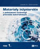 Okadka - Materiay inynierskie z podstawami technologii procesw materiaowych. T. 1