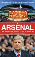 Ok�adka - Arsenal. Jak powsta� nowoczesny superklub