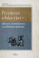 Okadka ksiki - Przestrze edukacyjna. dylematy, dowiadczenia i oczekiwania spoeczne