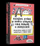 Okadka ksizki - Ksika, ktra w kocu ujawnia ca prawd o rodzicach (dlaczego ka ci je warzywa i takie tam)