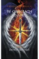Ok�adka - W obj�ciach anio�a. Tom 1. Ostrze mi�o�ci