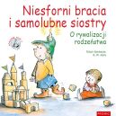 Okadka ksizki - Niesforni bracia i samolubne siostry. O rywalizacji rodzestwa