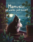 Ok�adka - Mamusiu, jak wielki jest �wiat?