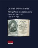 Okadka - Gdask w literaturze. Bibliografia od roku 997 do dzisiaj, t. 2: 1601-1700, cz. 2: od 1657 do 1700 