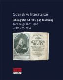 Okadka - Gdask w literaturze. Bibliografia od roku 997 do dzisiaj, t. 2: 1601-1700, cz. 2: od 1657 do 1700 