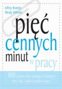 Ok�adka - Pi�� cennych minut w pracy. 100 �wicze�, kt�re pomog� Ci zmniejszy� stres i da� z siebie wszystko w pracy