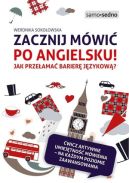 Ok�adka - Zacznij m�wi� po angielsku! Jak prze�ama� barier� j�zykow�?