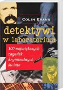 Ok�adka - Detektywi w laboratorium. 100 najwi�kszych zagadek kryminalnych �wiata