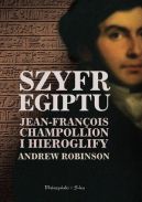 Ok�adka - Szyfr Egiptu. Jean-Francois Champollion i hieroglify