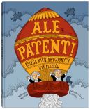 Ok�adka - Ale patent! Ksi�ga niewiarygodnych wynalazk�w