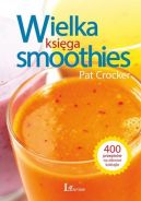 Okadka ksizki - Wielka ksiga smoothies. Odkryj ponad 400 przepisw!