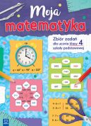 Okadka ksizki - Moja matematyka. Zbir zada dla uczniw szkoy podstawowej. 