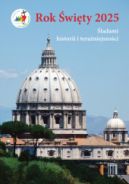 Ok�adka - Rok �wi�ty 2025. �ladami historii i tera�niejszo�ci