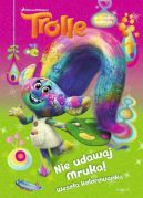 Okadka ksizki - Trolle. Nie udawaj mruka
