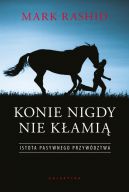Ok�adka - Konie nigdy nie k�ami�. Istota pasywnego przyw�dztwa