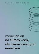 Okładka ksiązki - Do Europy tak, ale razem z naszymi umarłymi