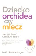 Okadka - Dziecko orchidea. Jak wspiera wraliwe dzieci