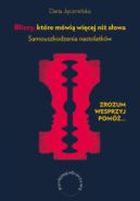Ok�adka - Blizny, kt�re m�wi� wi�cej ni� s�owa. Samouszkodzenia nastolatk�w.