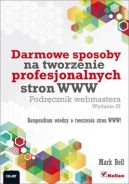 Okładka książki - Darmowe sposoby na tworzenie profesjonalnych stron WWW. Podręcznik webmastera. Wydanie III