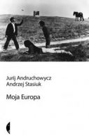 Okadka ksizki - Moja Europa. Dwa eseje o Europie zwanej rodkow