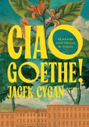 Okładka książki - Ciao, Goethe!. Śladami Goethego w Italii