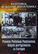 Ok�adka - Historia II wojny �wiatowej. Polskie Pa�stwo Podziemne. Wojna partyzancka w Europie
