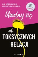 Ok�adka - Uwolnij si� od toksycznych relacji