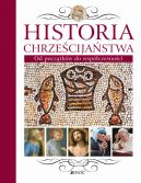 Okadka ksizki - Historia Chrzecijastwa. Od pocztkw do wspczesnoci. wydanie III