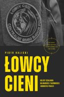 Ok�adka - �owcy cieni. Kulisy dzia�ania najbardziej tajemniczej jednostki policji