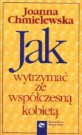 Okadka ksizki - Jak wytrzyma ze wspczesn kobiet
