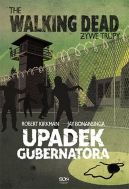 Okładka - Żywe Trupy. Upadek Gubernatora część 1